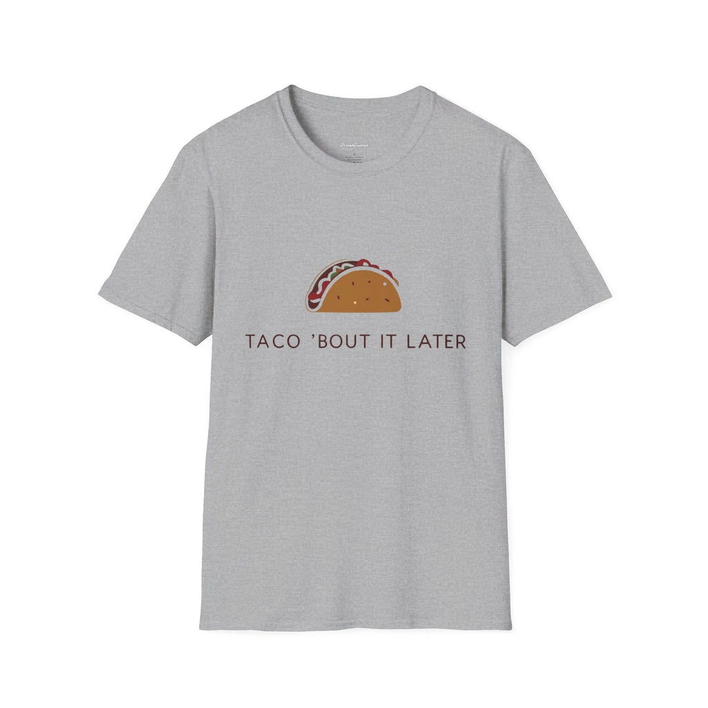 Funny Taco 'Bout it Later T-Shirt, Foodie Gift, Humorous Tee, Sarcastic Shirt