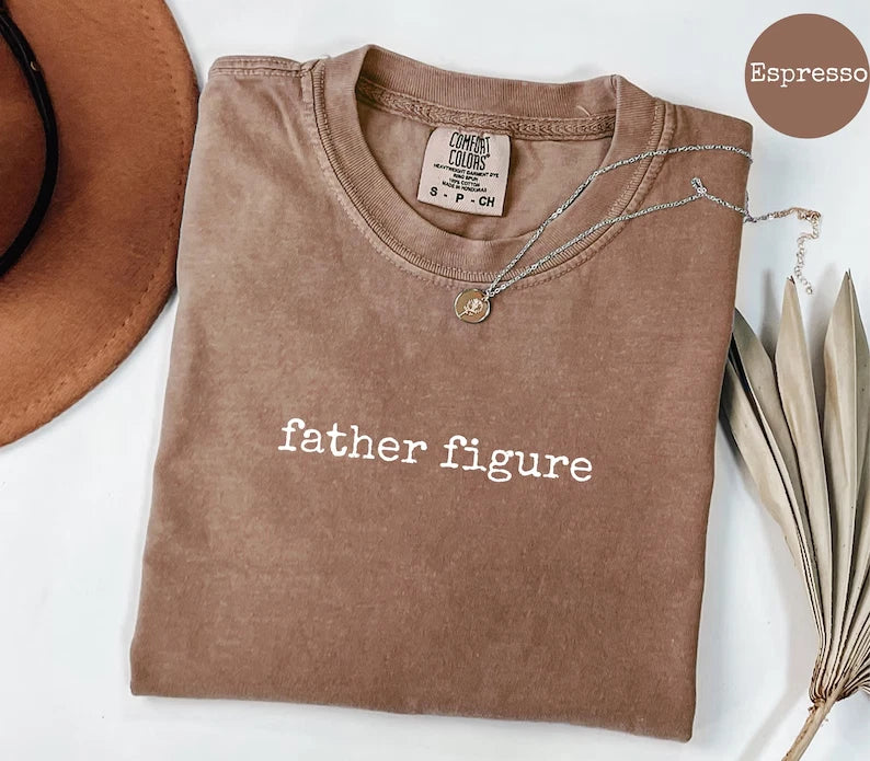 NEW! Father Figure T-Shirt, Funny Sarcastic Dad Tee, Trendy Father's Day Shirt
