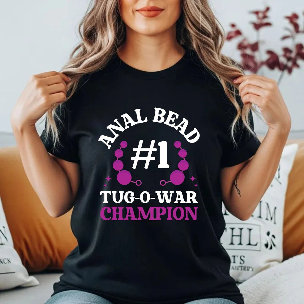 Anal Bead Funny T-Shirt Tug-O-War Champion #1 Adult Humour Unisex Gift Tee Top