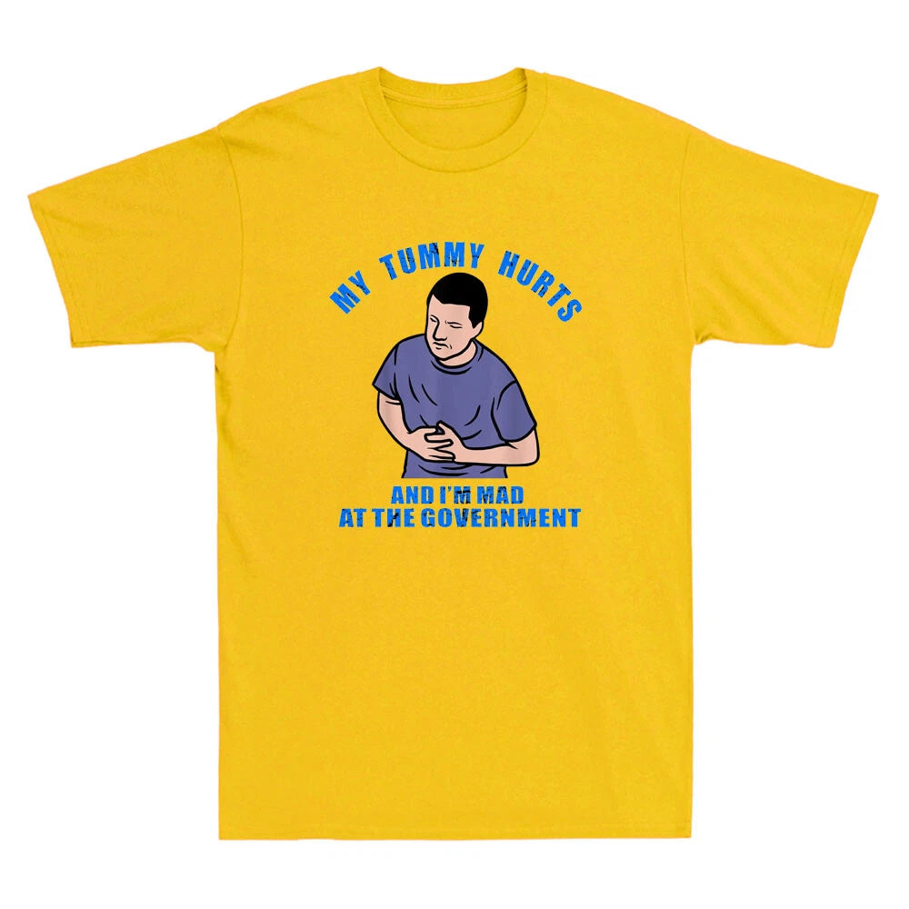 My Tummy Hurts And I'm Mad At The Government Funny Sarcastic Quote Men's T-Shirt