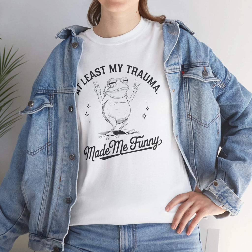 Laughing Out Loud T-Shirt - Funny Frog, At Least My Trauma Made Me Funny Shirt