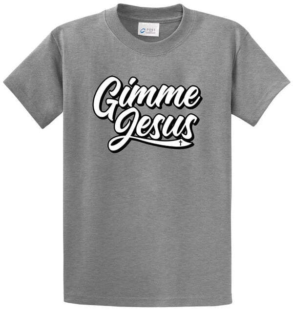 GIMME JESUS Cotton Printed Tee Shirt Regular and Big and Tall Sizes