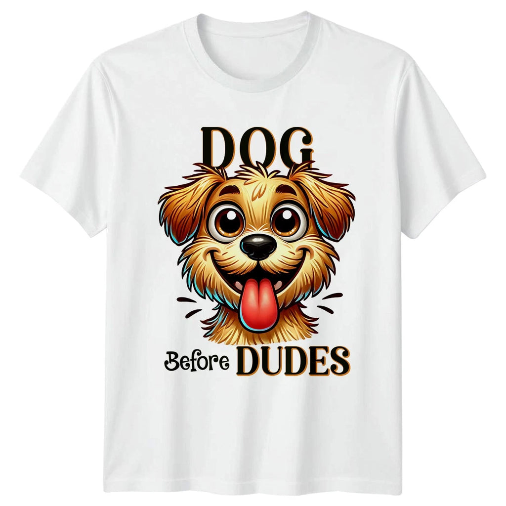 Dog Before Dudes T-Shirt Dog Humor Dog Lovers Gift For Him And Her