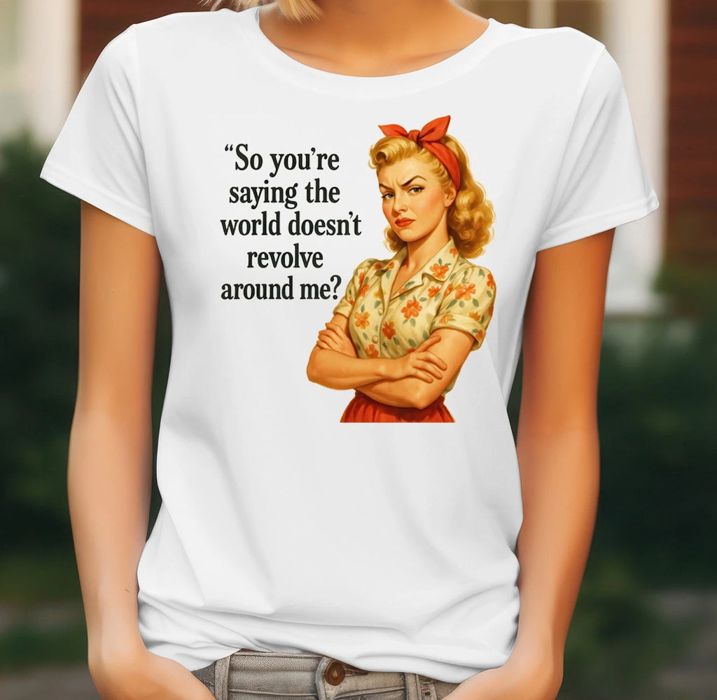 Funny Narcissist Quote T Shirt Ladies Retro Sarcastic Tee