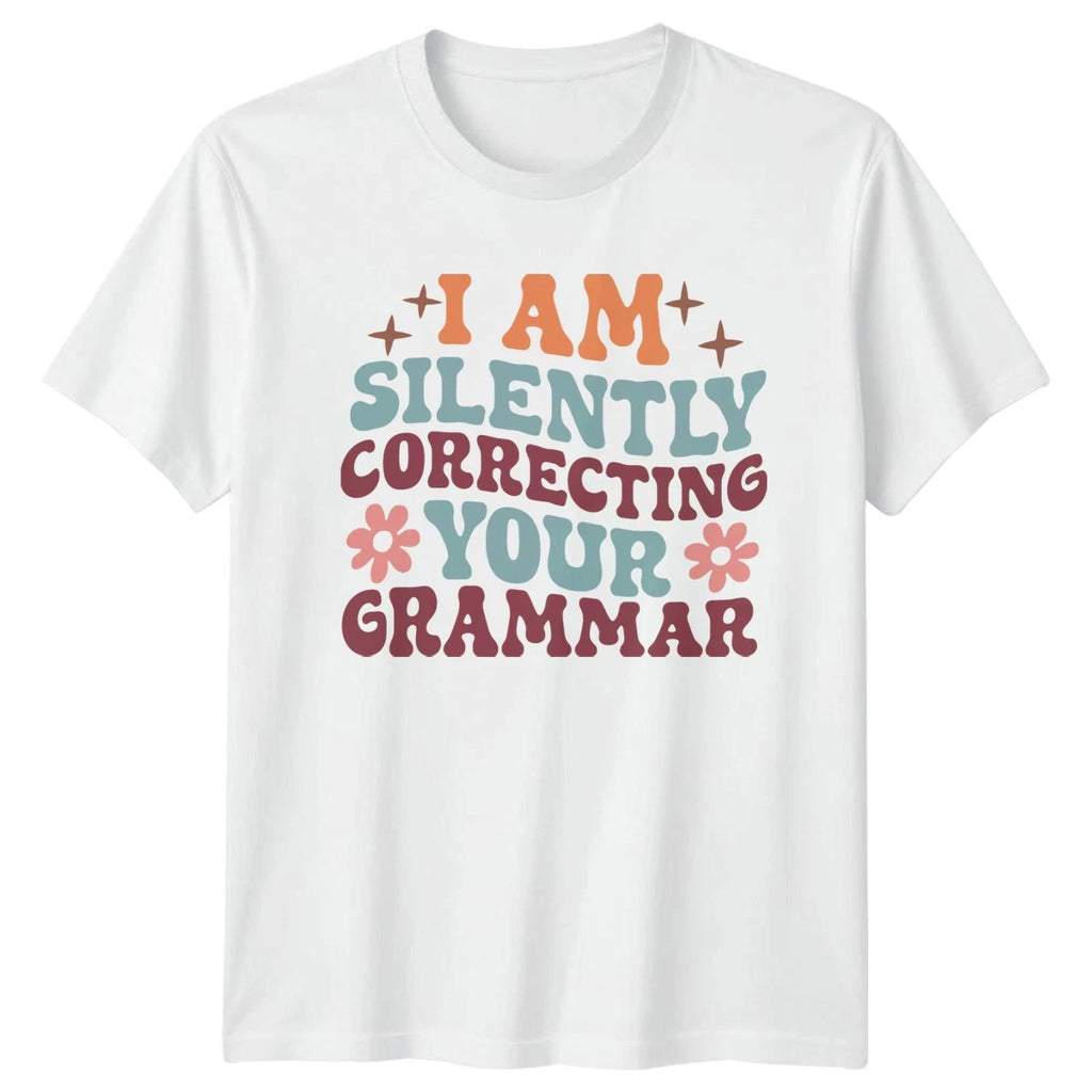 I Am Silently Correcting Your T-Shirt Teacher Gift For Him And Her