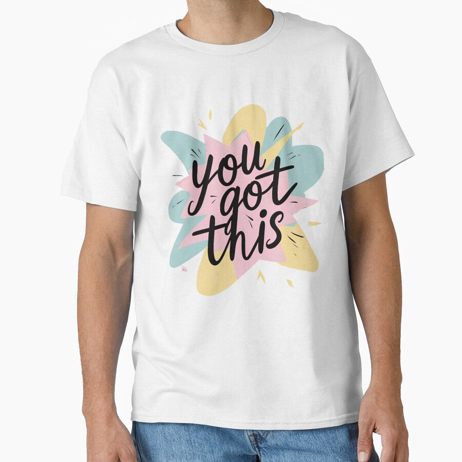You Got This – Positive Boost Minimal Shirt by Just You Tee | Say It Loud, Wear It Proud