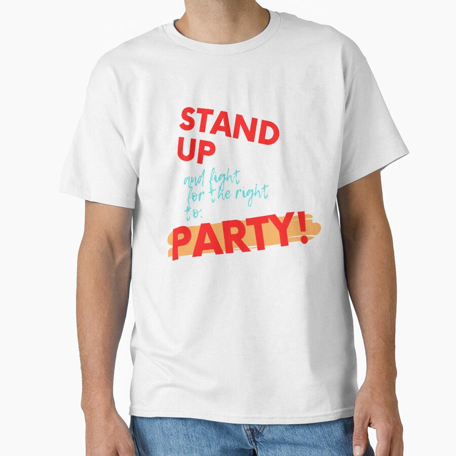 STAND UP FOR THE RIGHT TO PARTY! Cotton Tee by RBOJCK