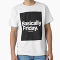 Basically Friday Funny Thursday T-Shirt by Viktorio Art Shop