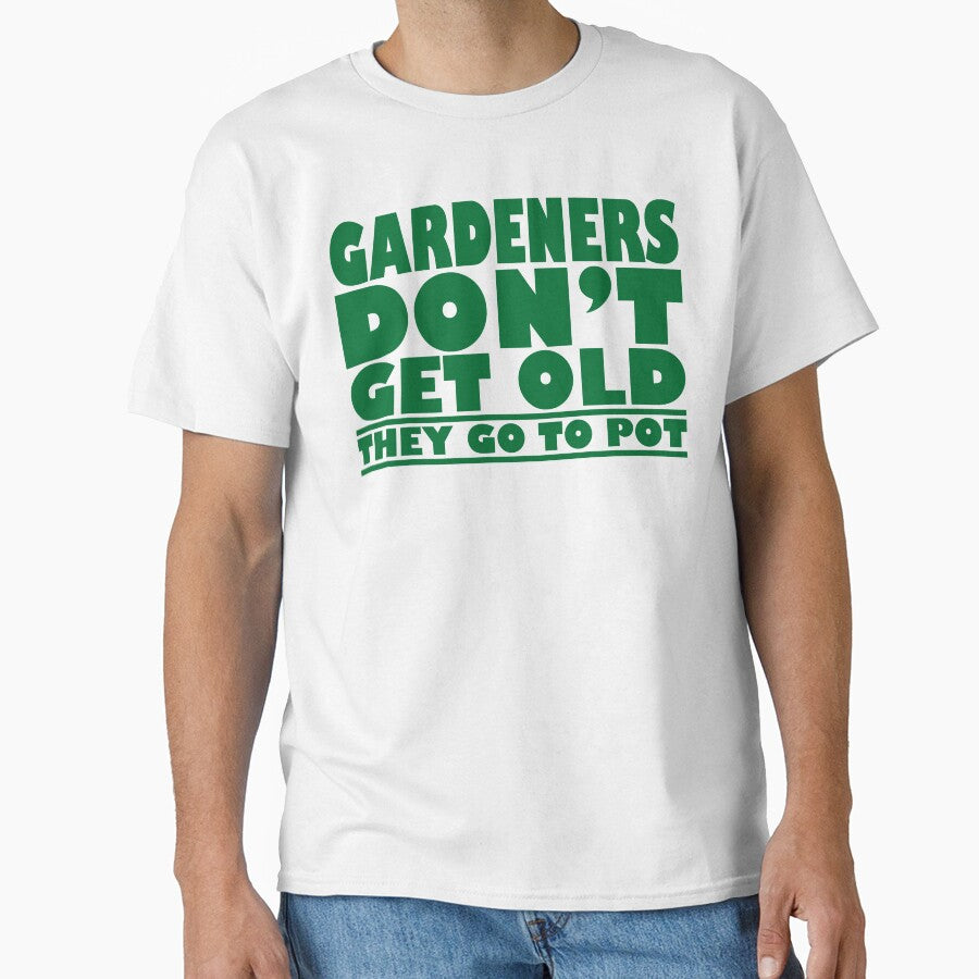 Gardeners Don't Get Old they go to pot by Fairyjam