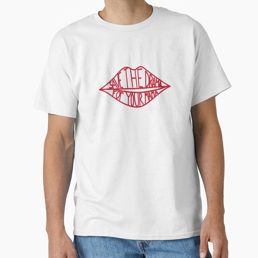 Save The Drama For Your Mama by ToyoTees