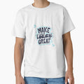 Make Today Great - Inspirational Calligraphy T-Shirt by Vanchys