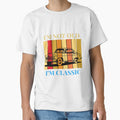 I'm Not Old But I'm Classic Printed Graphic T-Shirt by KARSCORP