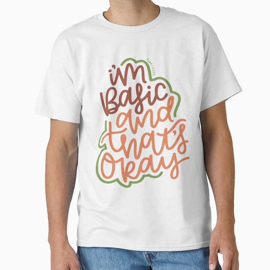Basic T-ShirtI'm Basic - BOHO by SwickDavies