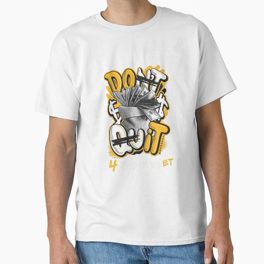 Don't Quit Motivational Streetwear Design by 4 THE STREETS SHOP
