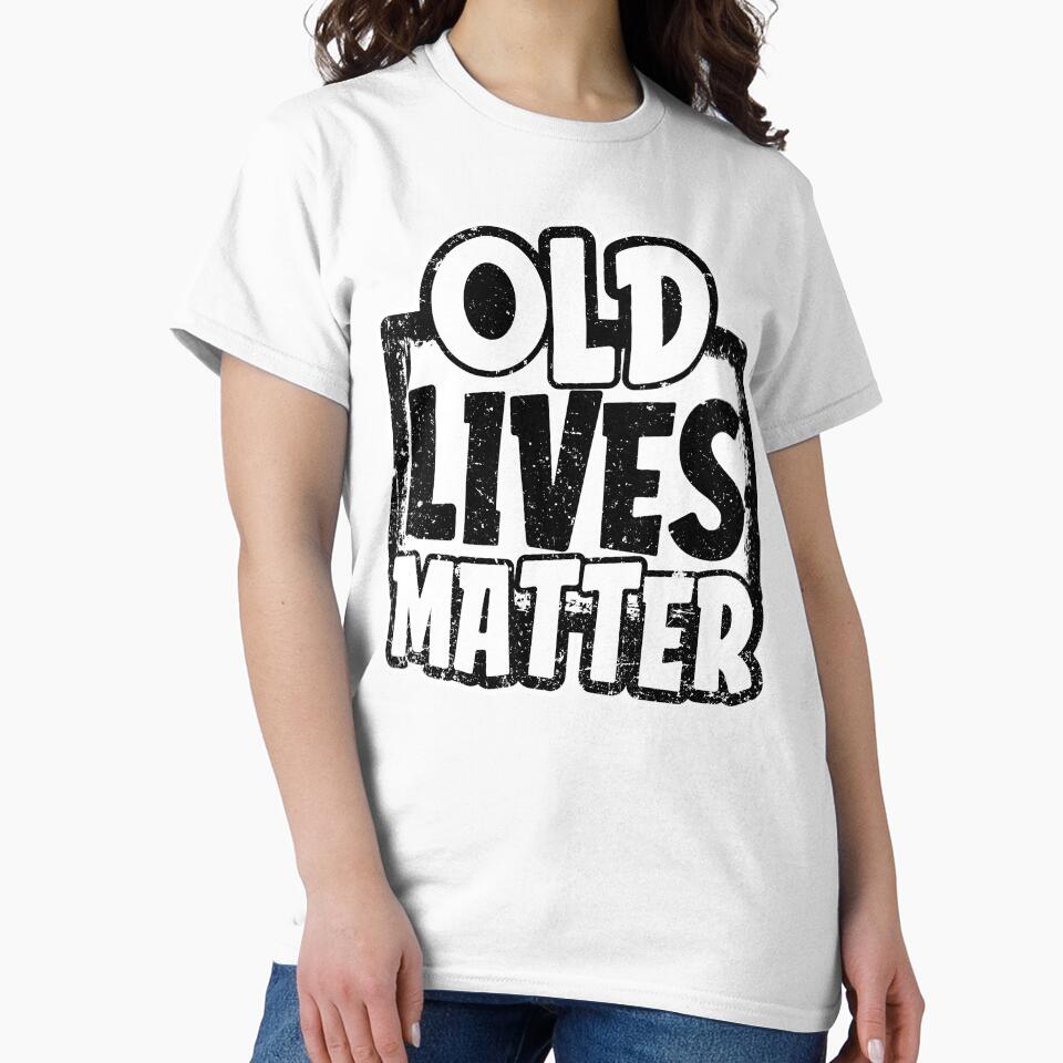 Old Lives Matter Elderly Senior Funny Old Parents by shirti