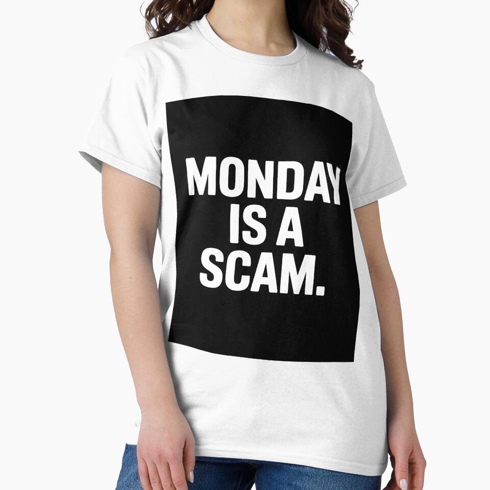 Monday Is a Scam Funny Workday T-Shirt by Viktorio Art Shop