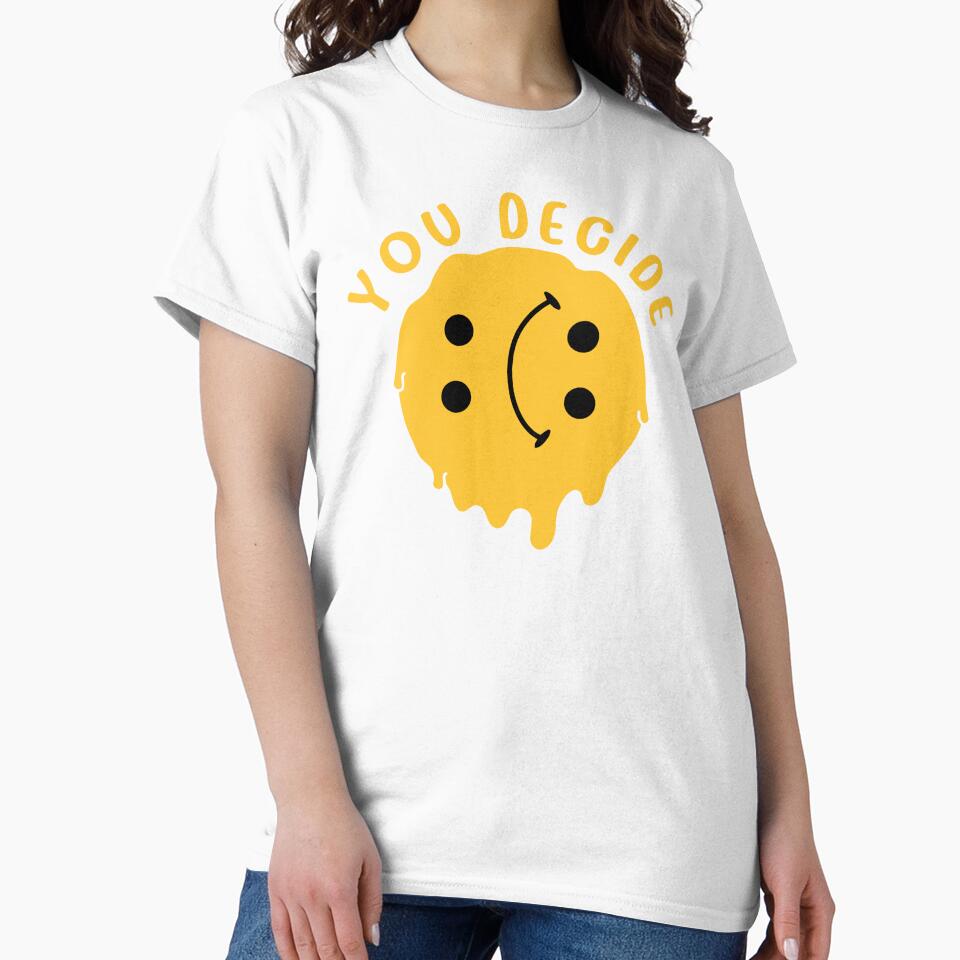 Cute Funny You Decide by BBBLClo