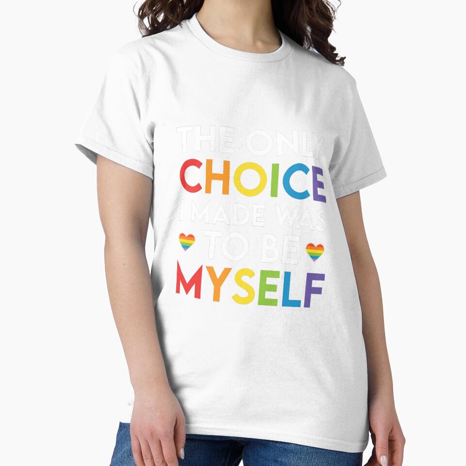 The Only Choice I Made Was To Be Myself – Rainbow Pride Typography Design by zevorgue