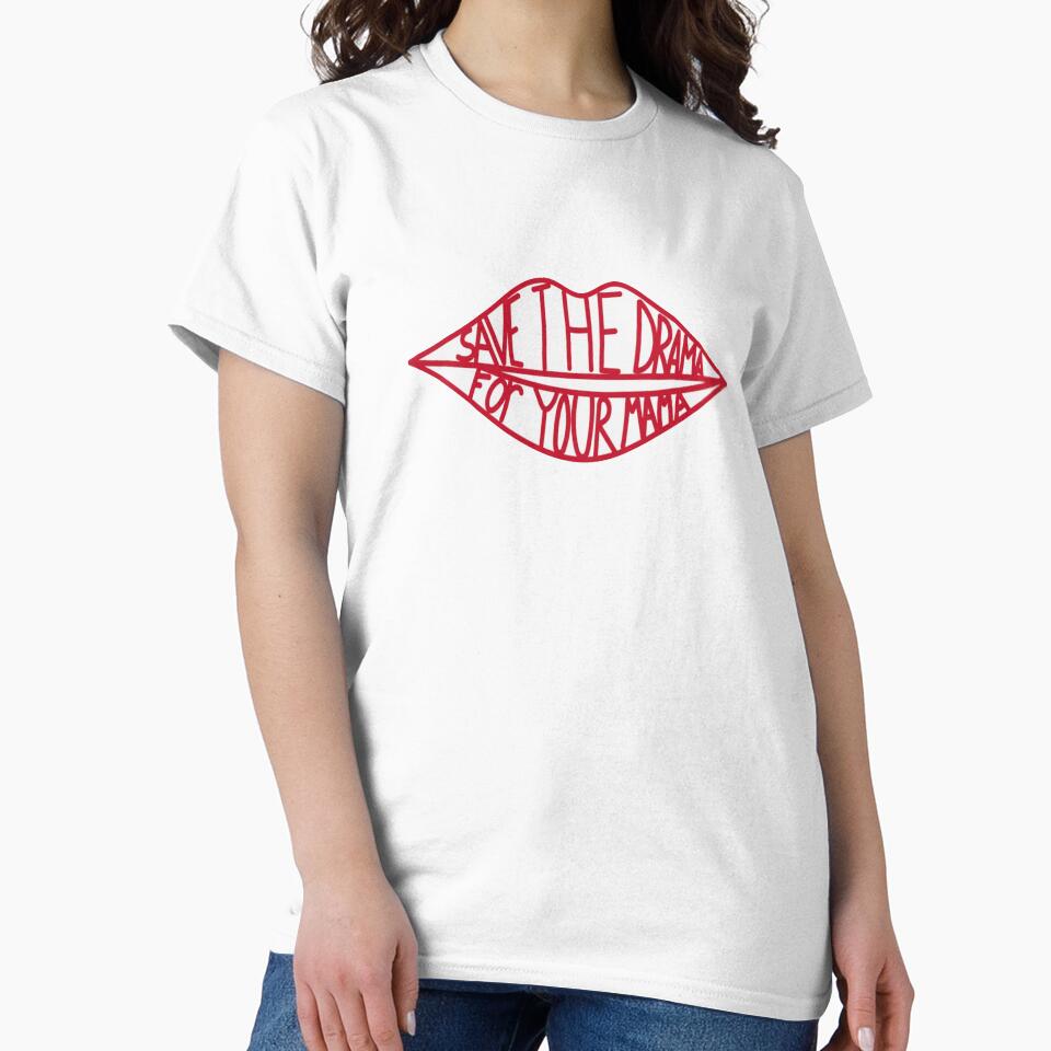 Save The Drama For Your Mama by ToyoTees