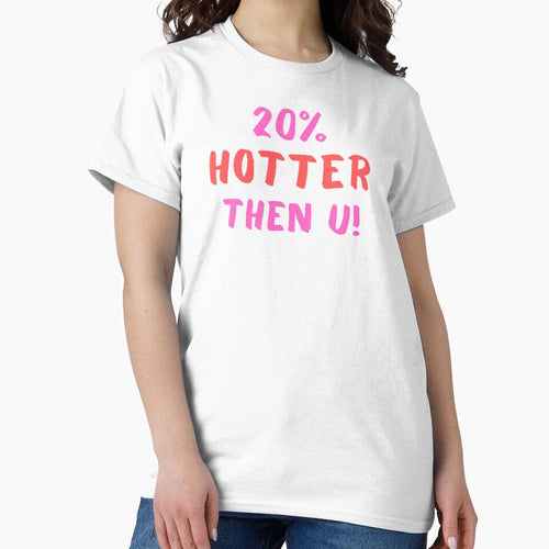 20% Hotter then U! by RBOJCK