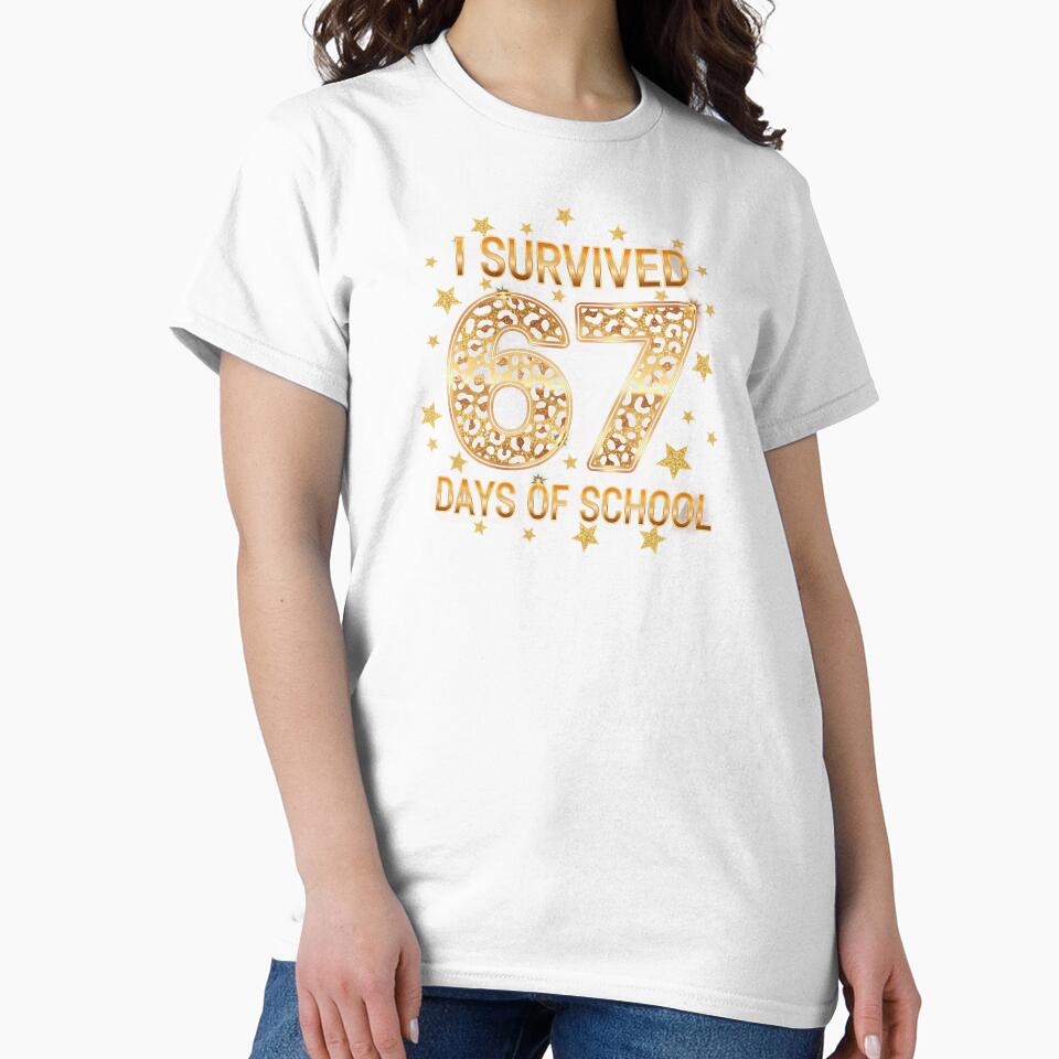I Survived 67 Days Of School Funny 67 Teachers Students Meme by diyoor