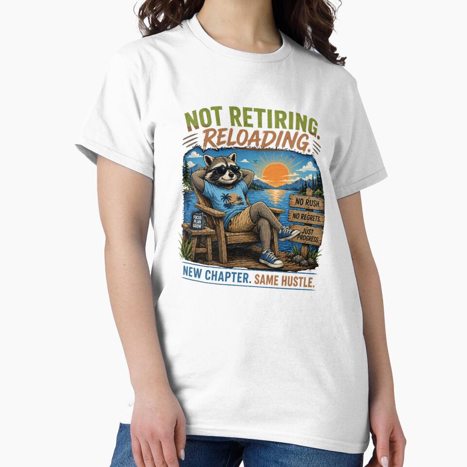 Not Retiring Reloading Raccoon T-Shirt – Chill Motivation Graphic Tee by Aimetoi
