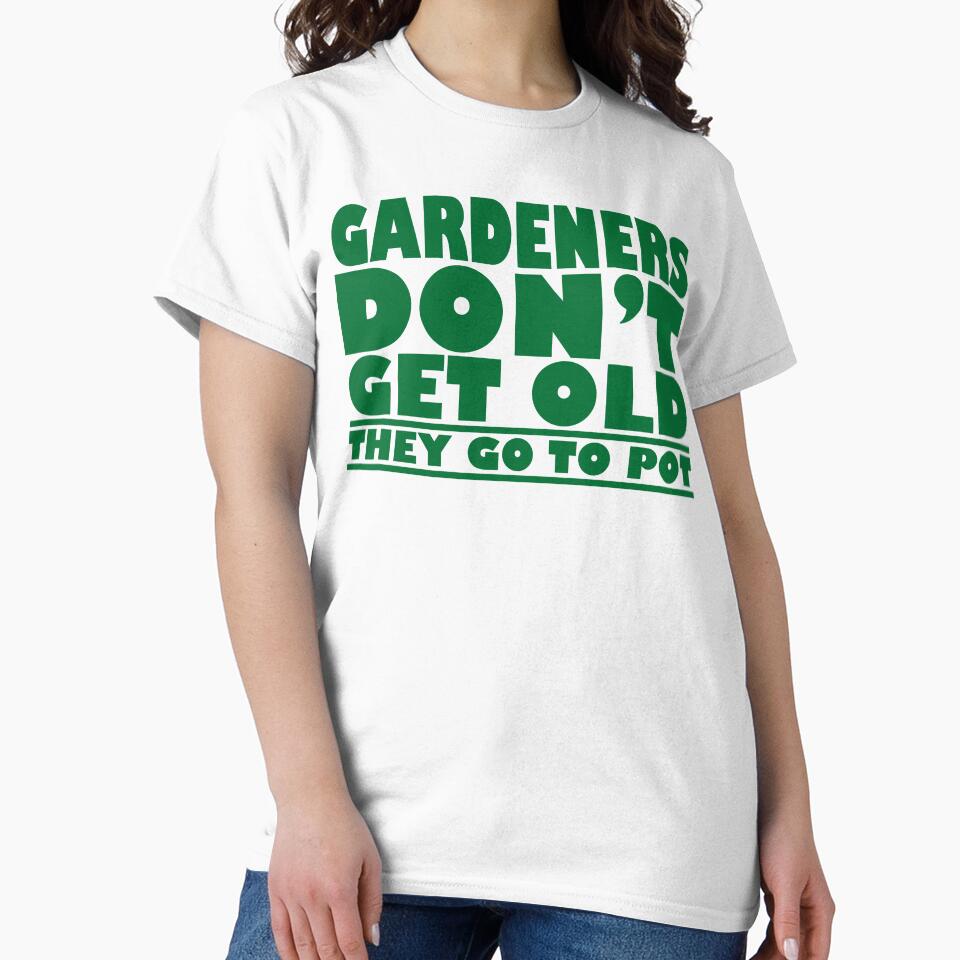Gardeners Don't Get Old they go to pot by Fairyjam
