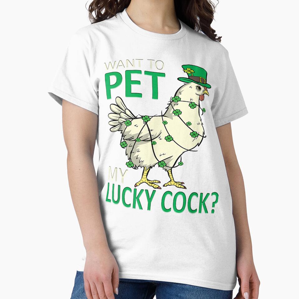 Want To Pet My Lucky Cock Funny St Patrick'S Day Chicken Pun by bobeothuenha