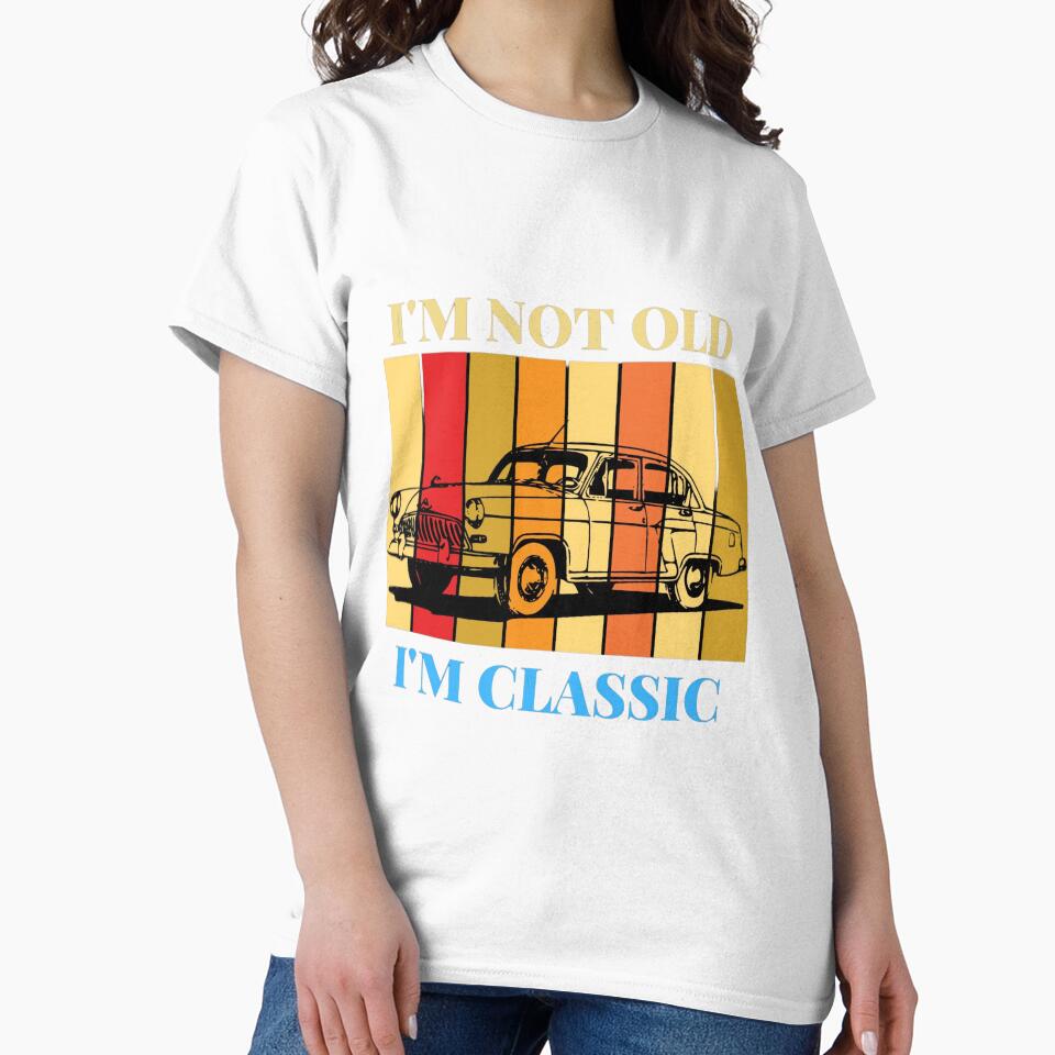 I'm Not Old But I'm Classic Printed Graphic T-Shirt by KARSCORP