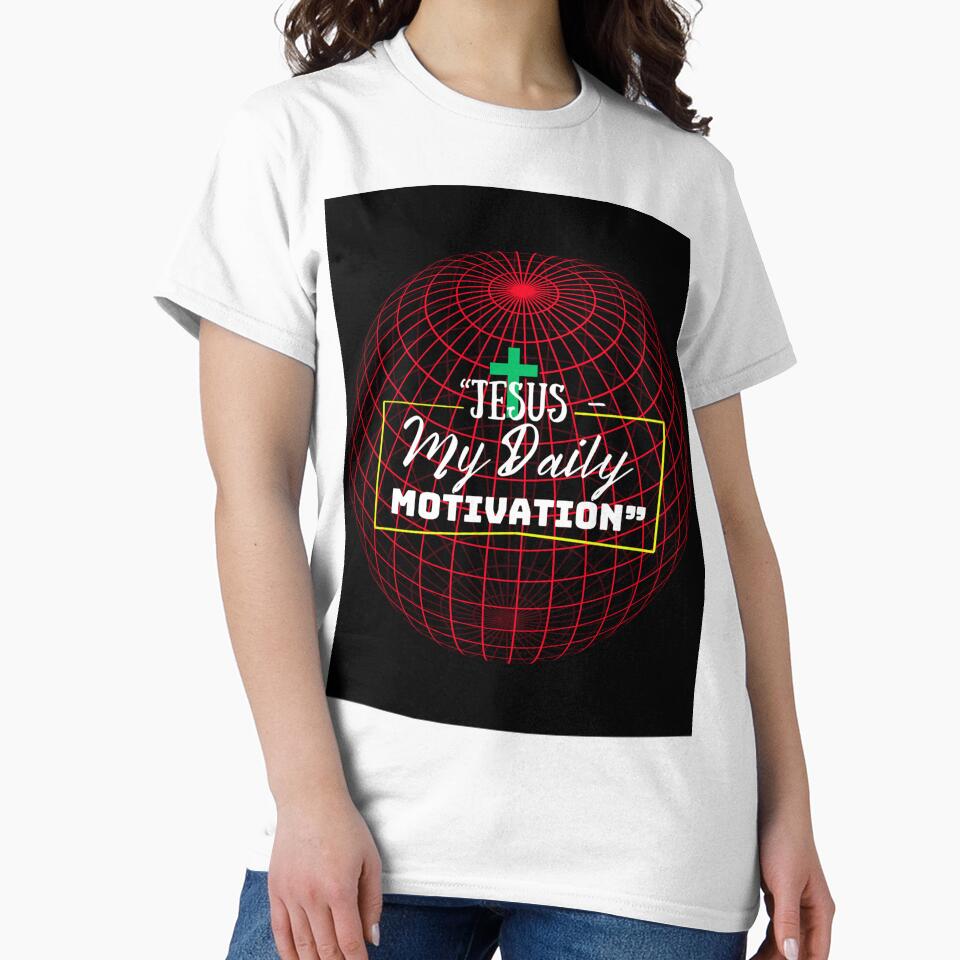 Jesus – My Daily Motivation | Faith Inspiration Christian T-Shirt by Pradip basu