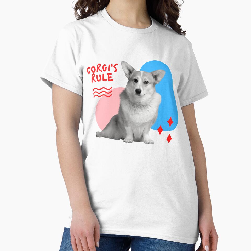Corgi's Rule fun Tee by RBOJCK