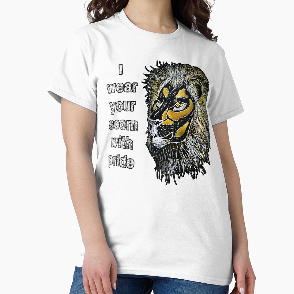 I wear your scorn with pride (lion) by SolidEarthArt