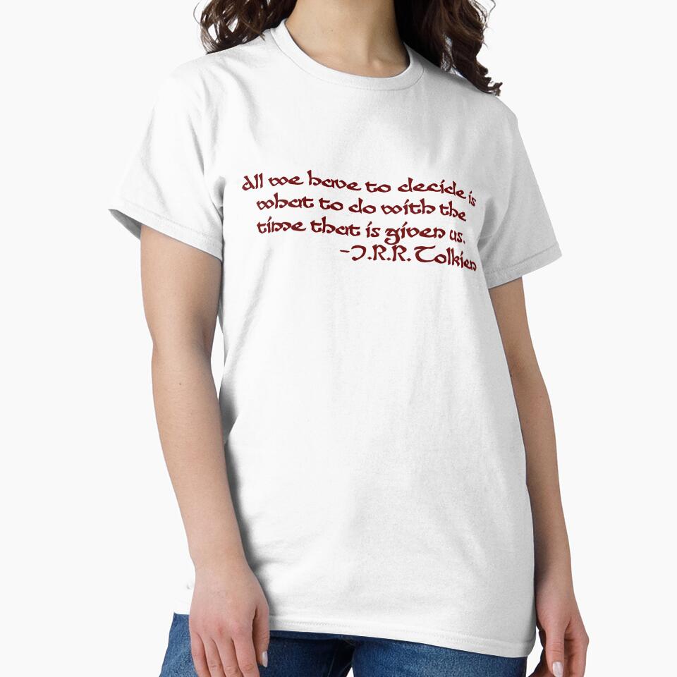 "All We Have to Decide" Wise words from the author of The Lord of the Rings & The Silmarillion - J.R.R. Tolkien Quote by Escaping the Suburbs Country Store