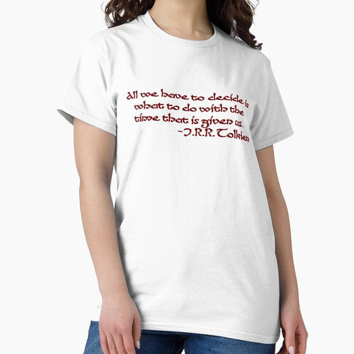 "All We Have to Decide" Wise words from the author of The Lord of the Rings & The Silmarillion - J.R.R. Tolkien Quote by Escaping the Suburbs Country Store