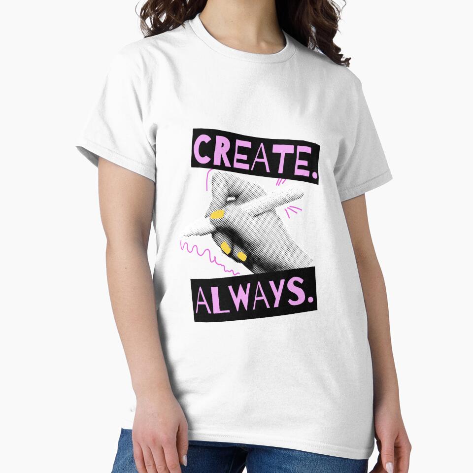 Create. Always. – A colorful shirt for creative women by LUAI Creations