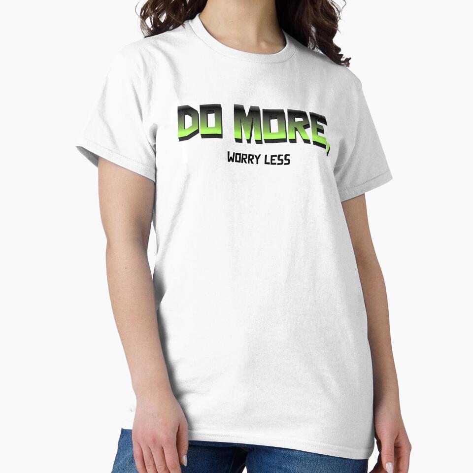 Do More, Worry Less by PrintHorizonD