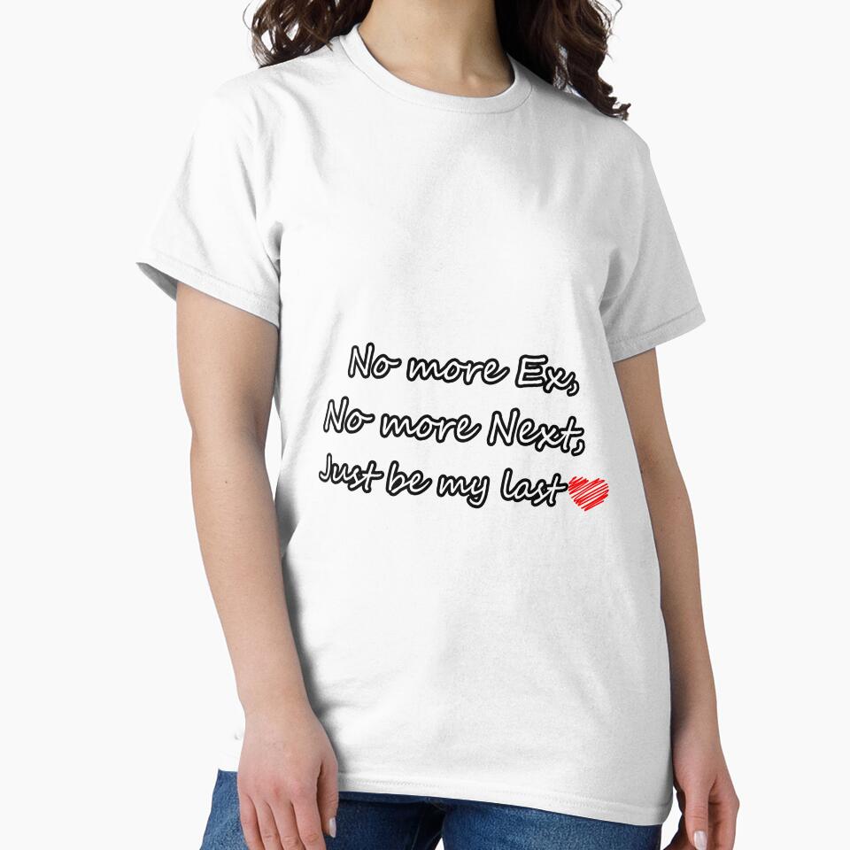 iSalem No more ex, No more Next, just be my last logo funny Gift, T-shirt, Tee by iSalem