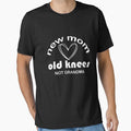 New Mom Old Knees Not Grandma Shirt, Funny Older Modern Mom by sawczy-shop