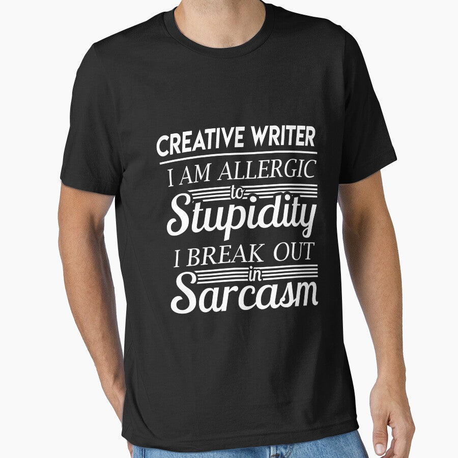 Creative Writer T Shirt - Sarcasm Job Gift Item Tee by alexandraf49