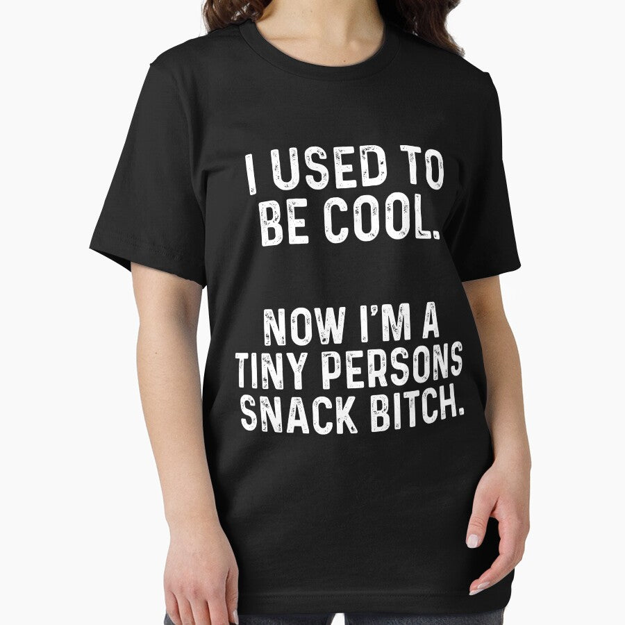 I used to be cool Now I'm a tiny persons snack bitch by andygiangore
