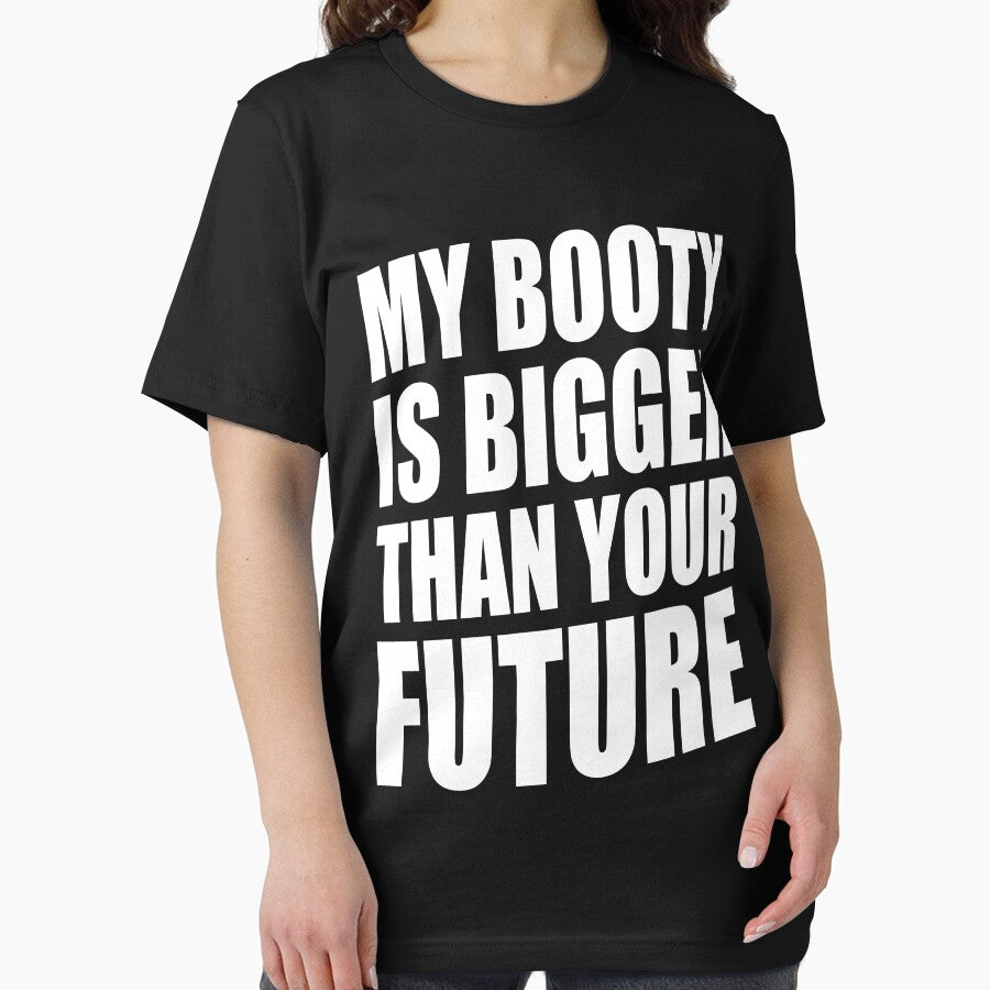MY BOOTY IS BIGGER THAN YOUR FUTURE by limitlezz