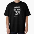 They're Not Mine, I'm The Uncle - Cool Uncle Funny Shirt by ShirtTrendz
