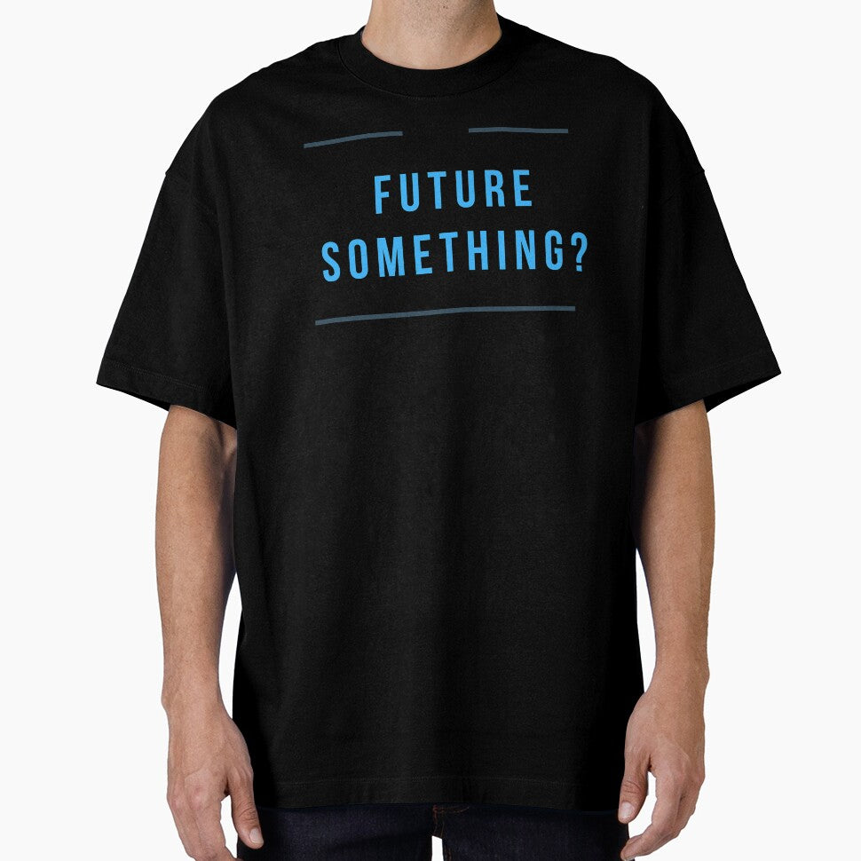 Future Something fun Tee by RBOJCK