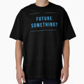 Future Something fun Tee by RBOJCK