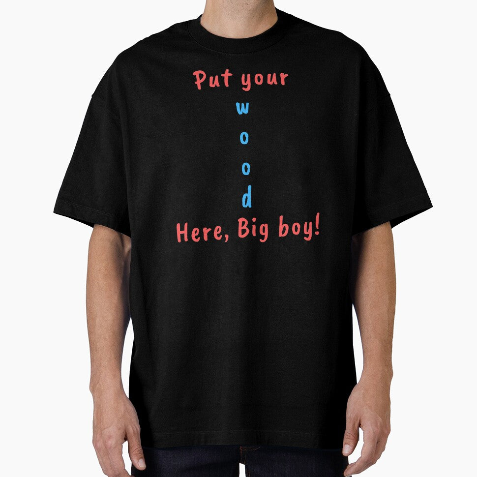 Put your Wood here big boy! Fun tee by RBOJCK