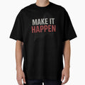 Make It Happen - Motivational Minimalist Design by NaniRm