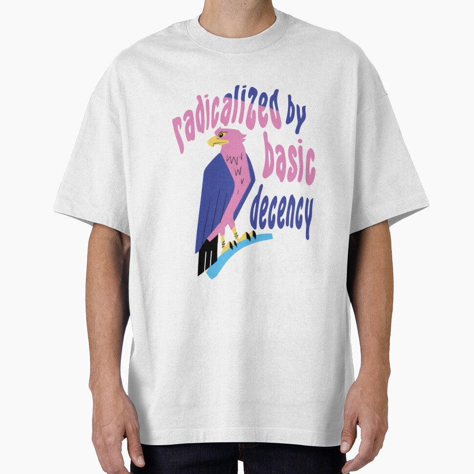 Radicalized By Basic Decency Freedom Hope Unity Action by RetroMini2026