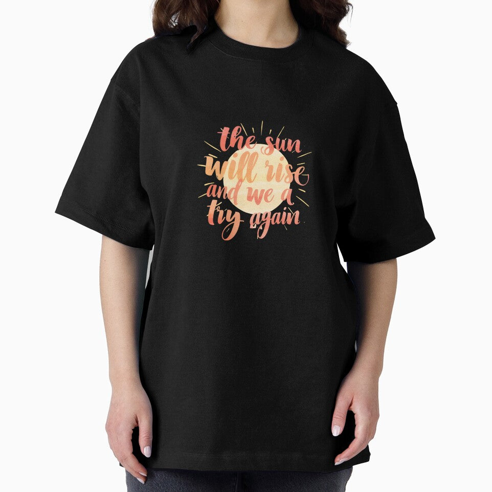 "The Sun Will Rise And We Will Try Again" Motivational Quote by MemGraphicss