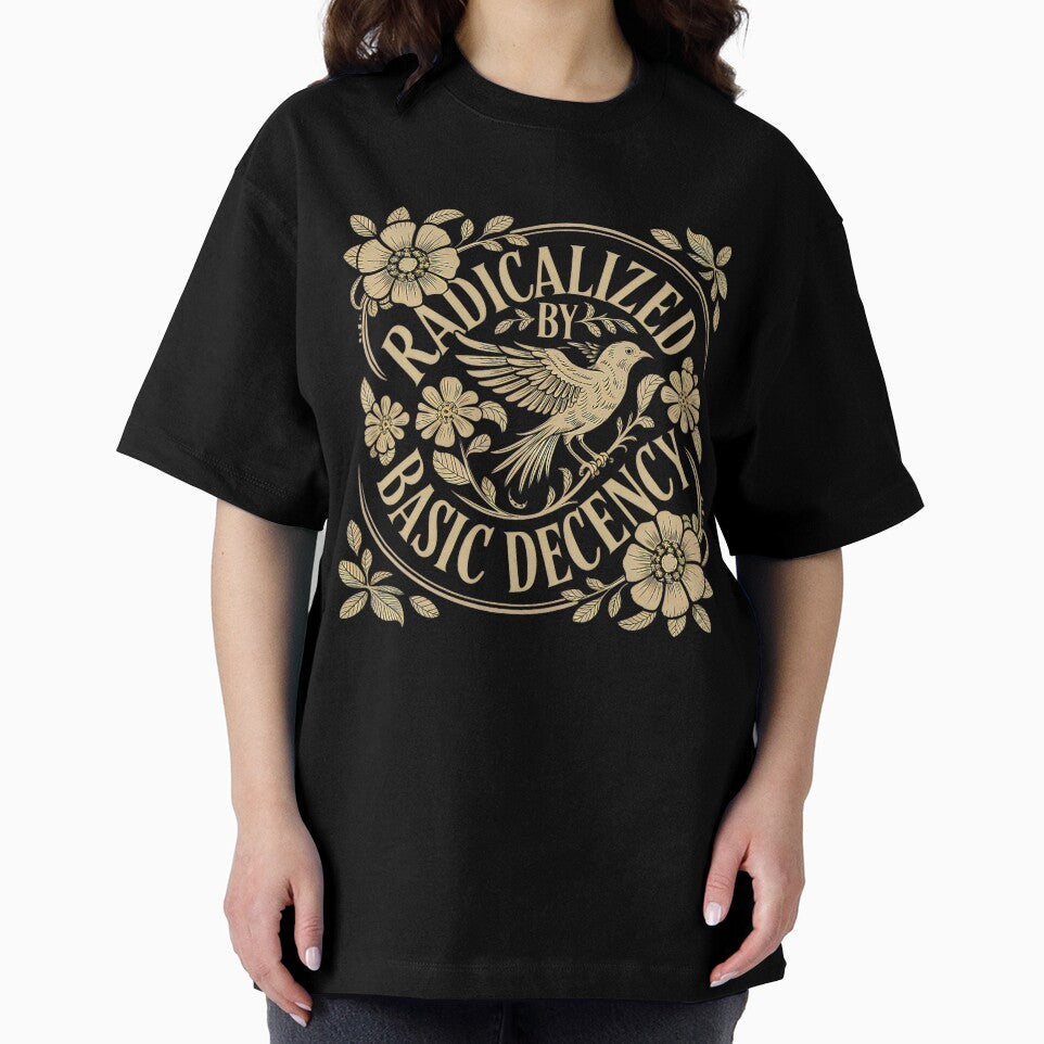 Radicalized By Basic Decency Equality Human Rights Message Design by michealhunttt