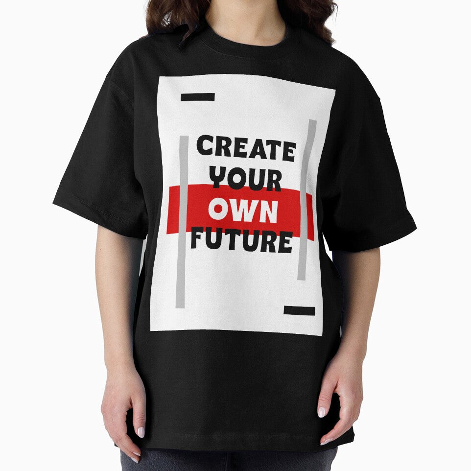 Create Your Own Future  all print design by Raja832